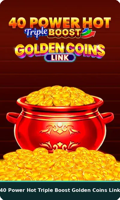 Slot 40 Power Hot Triple Boost Golden Coins Link su Golisimo Casino